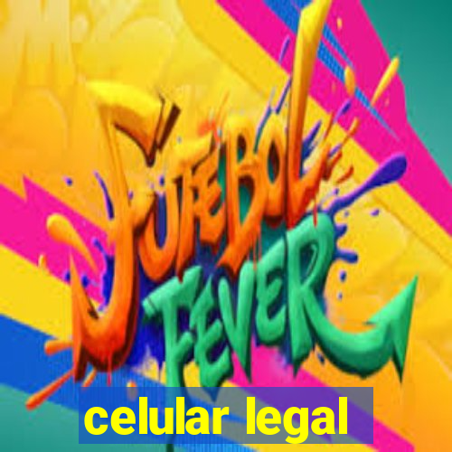 celular legal